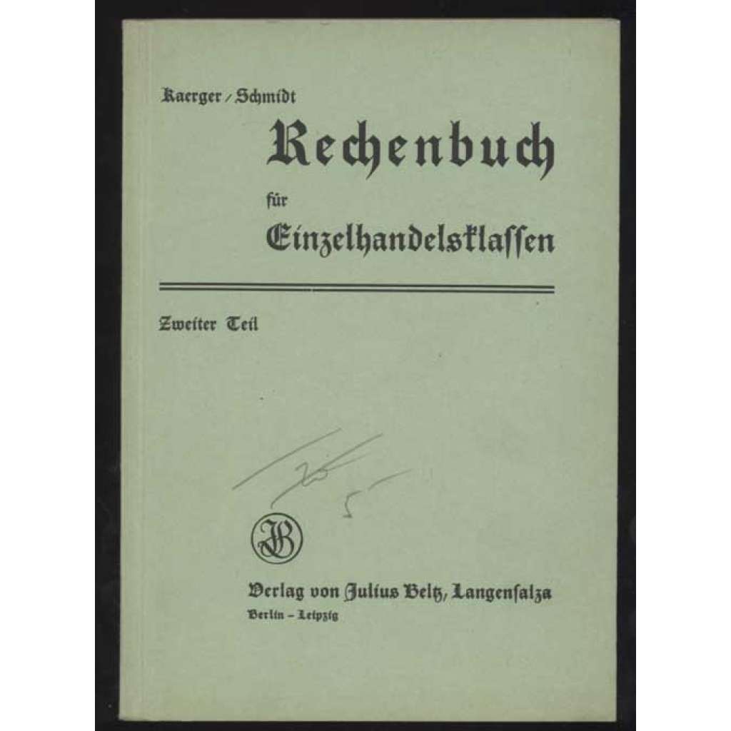 Rechenbuch für Einzelhandelsklassen. Zweiter Teil. Dritte Auflage [učebnice, obchod, účetnictví]