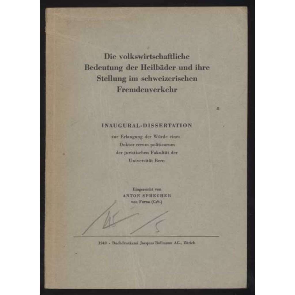 Die volkswirtschaftliche Bedeutung der Heilbäder und ihre Stellung im schwezerischen Fremdenverkehr. ... [cestovní ruch, obchod, Švýcarsko]