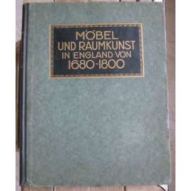 Möbel und Raumkunst in England 1680-1800 [= Bauformen-Bibliothek; Zweiter Band] [nábytek, interiéry, Anglie, Spojené království]]