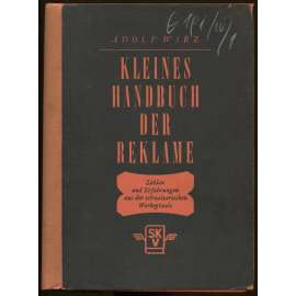 Kleines Handbuch der Reklame. Zahlen und Erfahrungen aus der schweizerischen Werbepraxis. 2. Auflage [reklama, Švýcarsko, hospodářství]