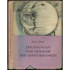 Zeichnungen und Gemälde der Geisteskranken. Ihre psychiatrische und künstlerische Analyse. 117 einfarbige und 18 farbige Abbildungen [umělecká tvorba choromyslných, psychologie]