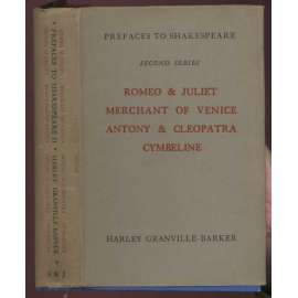 Prefaces to Shakespeare: Second Series [Romeo and Julie; Obchodník benátský; Antonín a Kleopatra; Cymbelín, komentáře]