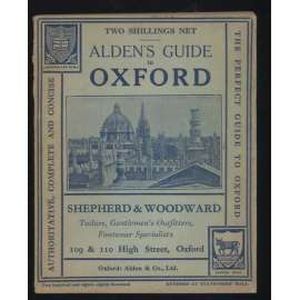 Alden's Oxford Guide with Notes on the District and Rivers, Key-Plan of the University and City, Map of Central Oxford and numerous illustrations	[průvodce, Anglie, bedekr]