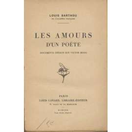 Les amours d'un poète. Documents inédits sur Victor Hugo [historie, beletrie]