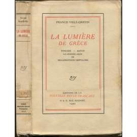 La lumière de Grèce. Pindare - Sapho - La legende ailée de Bellérophon Hippalide [klasická filologie, antika, řecká literatura]