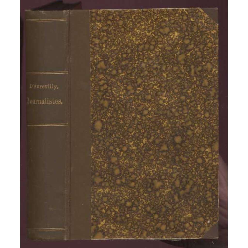 Journalistes et polémistes. Chroniqueurs & pamphlétaires [= XIX siècle (deuxième série): Les oeuvres et les hommes] [ilterární kritika, francouzská literatura]