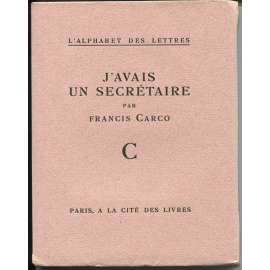 J'avais un sécrétaire [= L'alphabet des lettres; C] [bibliofilie, francouzská literatura]