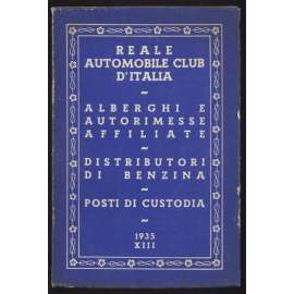 Reale automobile club d'Italia. Alberghi e autorimesse affiliate * distributori di benzina * posti di custodia [autoatlas, Itálie]