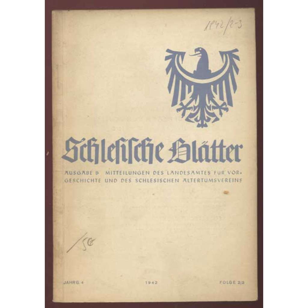 Altschlesische Blätter; 2/3 (1942) = Schlesische Blätter, Ausgabe B, Mittleilungen des Landesamtes für Vorgeschichte und des schlesischen Altermusvereins; Jahrg. 4 1942, Folge 2/3 [časopis, pravěk, archeologie, Slezsko]