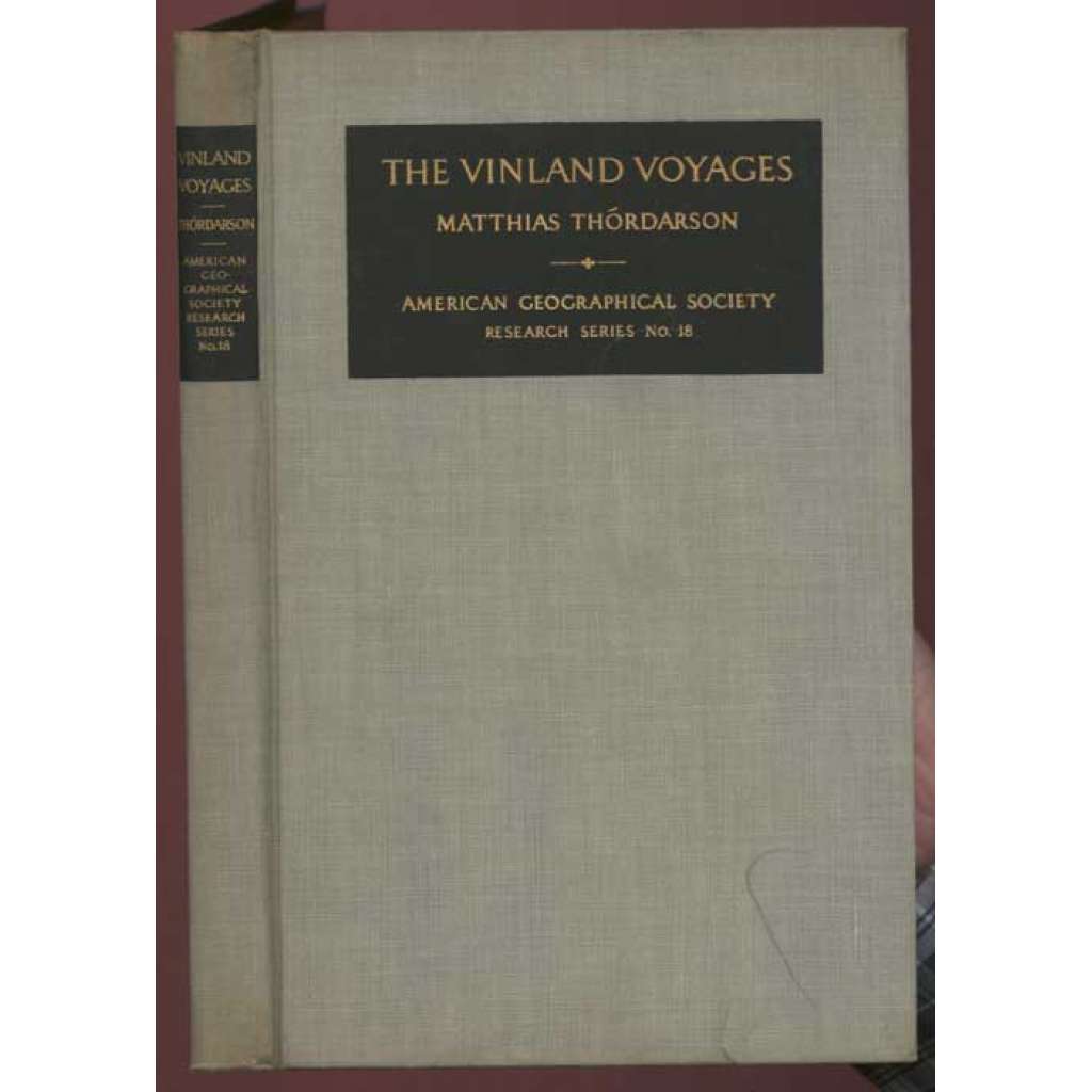 The Vinland Voyages: Translated by Thorstina JacksonWalters with an Introduction by Vilhjalmur Stefansson [= American Geographical Society, Research Series; No. 18] [Vikingové, Amerika]