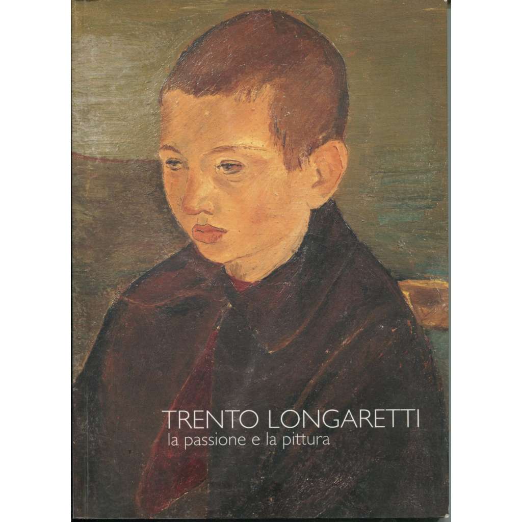 Trento Longaretti: la passione e la pittura [Mantova, Casa del Mantegna 24 aprile - 30 maggio 1999]	[malířství, originální grafika, knihy s věnováním]