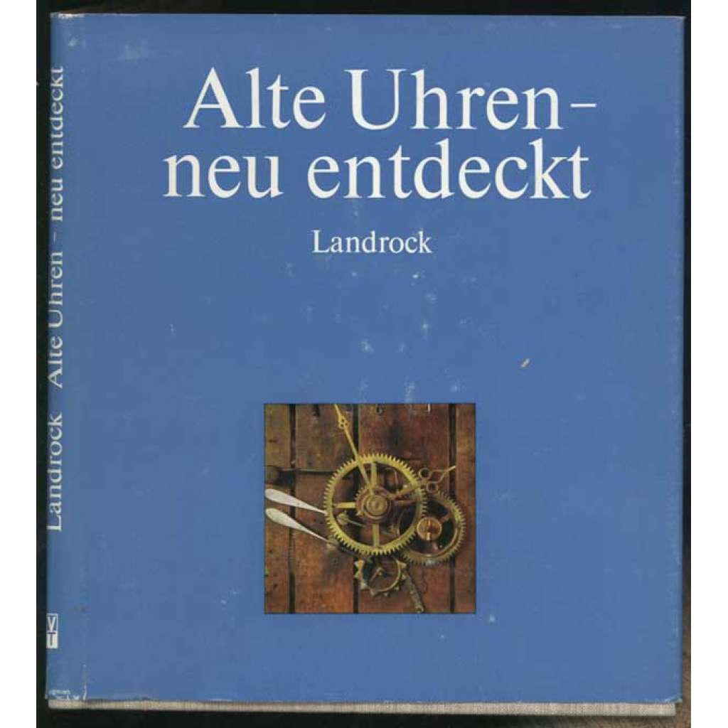 Alte Uhren neu entdeckt. Geschichte, Gang und Spiel. Mit 15 Farbfotos und 21 Schwarzweiß-Fotos von Ulrich Windoffer sowie 31 Zeichnungen von Hans Schwarzberg. 1. Auflage [hodiny, hodinářství]