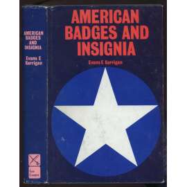 American Badges and Insignia: With illustrations by the author [odznaky, medaile, faleristika, Spojené státy]