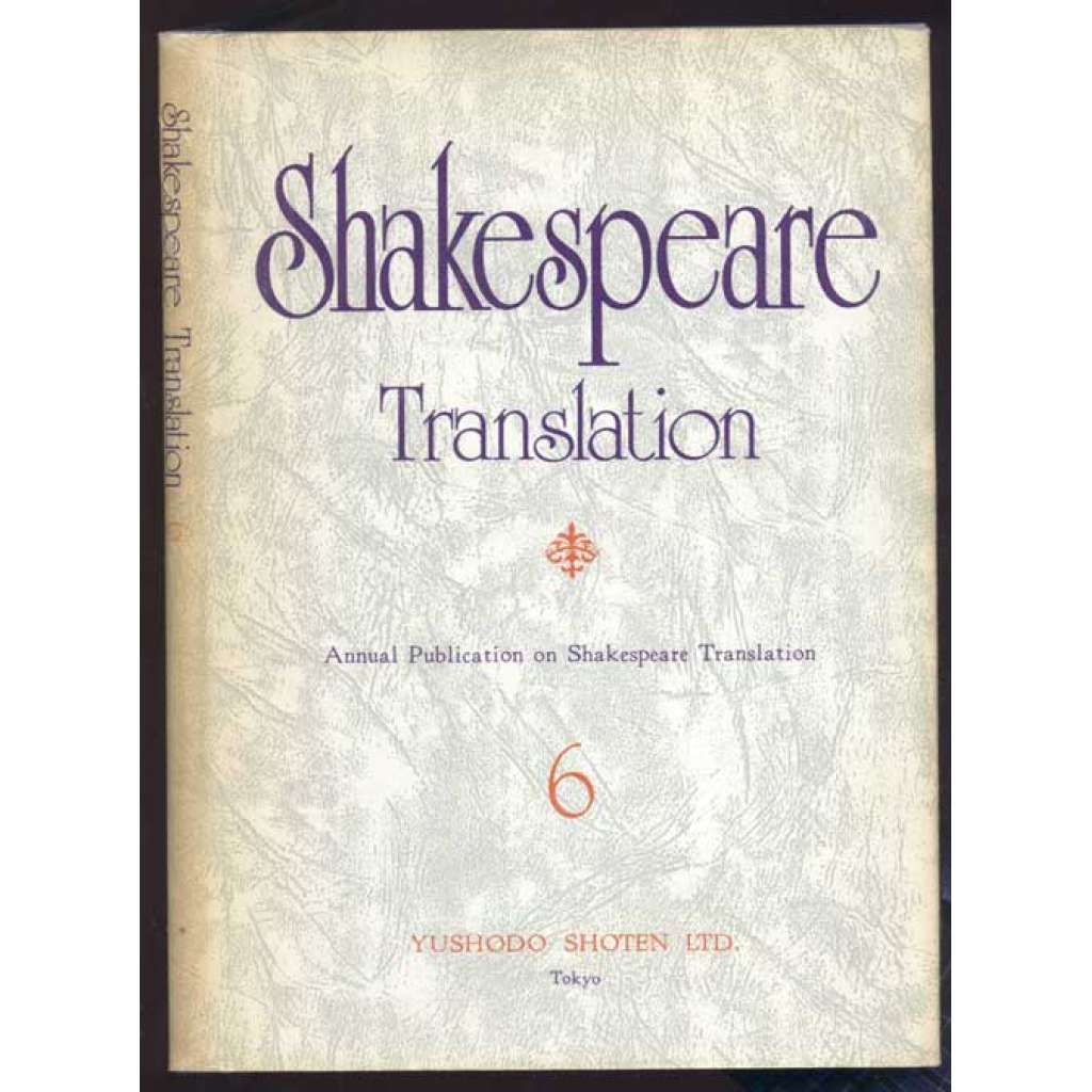 Shakespeare Translation [= Annual Publication on Shakespeare Translation; Vol. 6] [literární věda, anglická literatura]