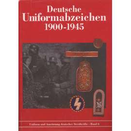 Deutsche Uniformenabzeichen 1900-1945 [= Uniform und Ausrüstung deutscher Streitkräfte; Band 6] [odznaky, uniformy, faleristika, Německá říše]