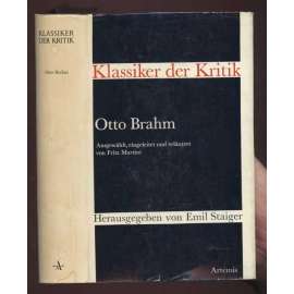 Otto Brahm: Kritiken und Essays. Ausgewählt, eingeleitet und erläutert [divadlo, divadelní věda, divadelní kritika]