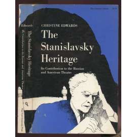 The Stanislavsky Heritage: Its Contribution to the Russian and American Theatre [= The Gotham Library] [divadlo, divadelní věda]