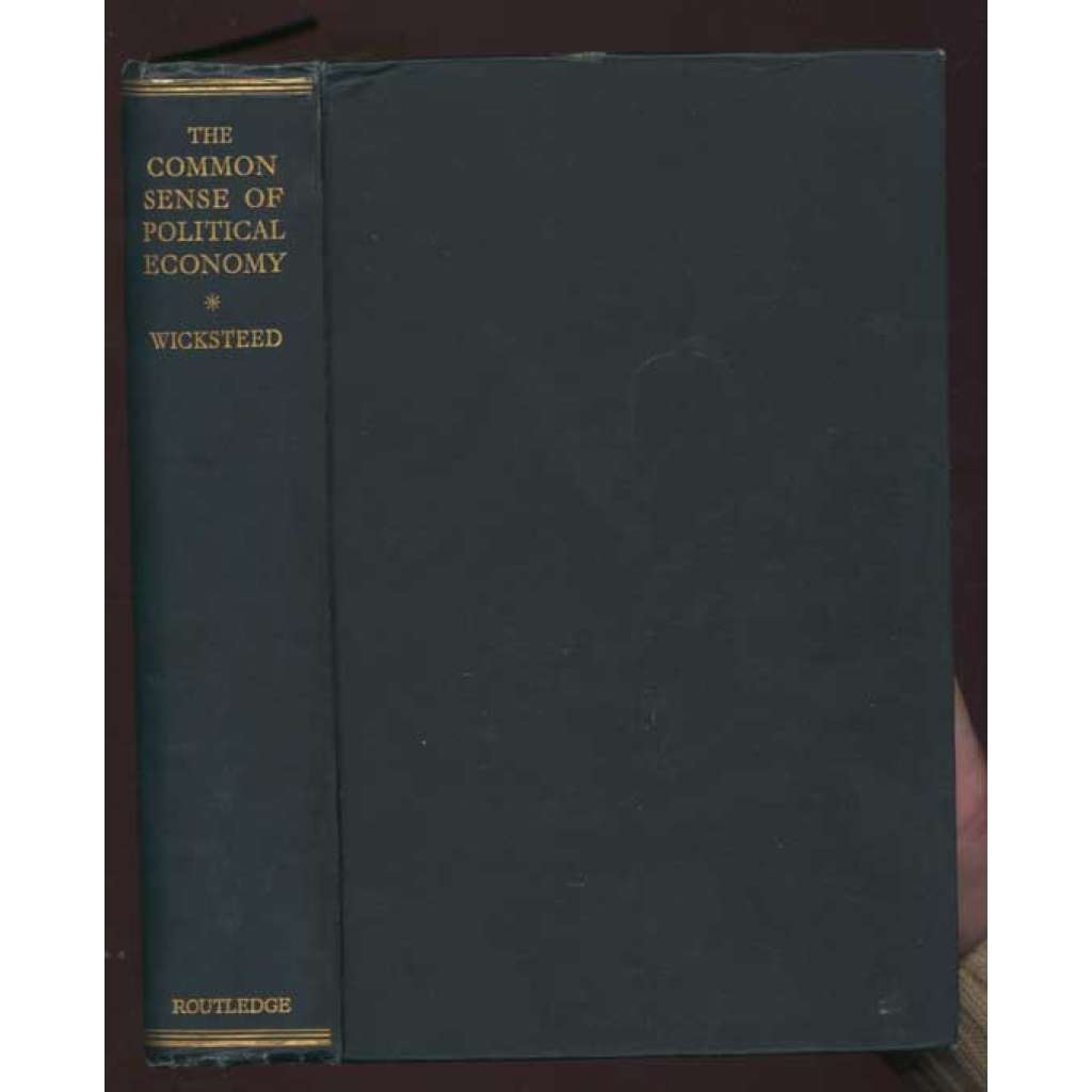 The Common Sense of Political Economy and Selected Papers and Reviews on Economy Theory; Vol. I.	[státní ekonomika, hospodářství]