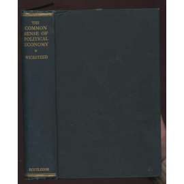 The Common Sense of Political Economy and Selected Papers and Reviews on Economy Theory; Vol. I.	[státní ekonomika, hospodářství]
