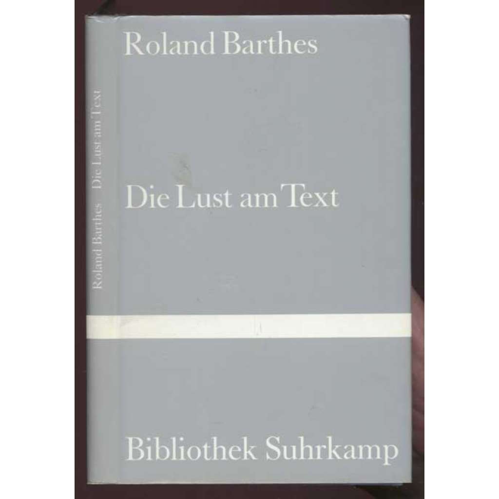 Die Lust am Text. Aus dem Französischen von Traugott König [= Bibliothek Suhrkamp; Band 378] [literární věda, kreativní psaní]