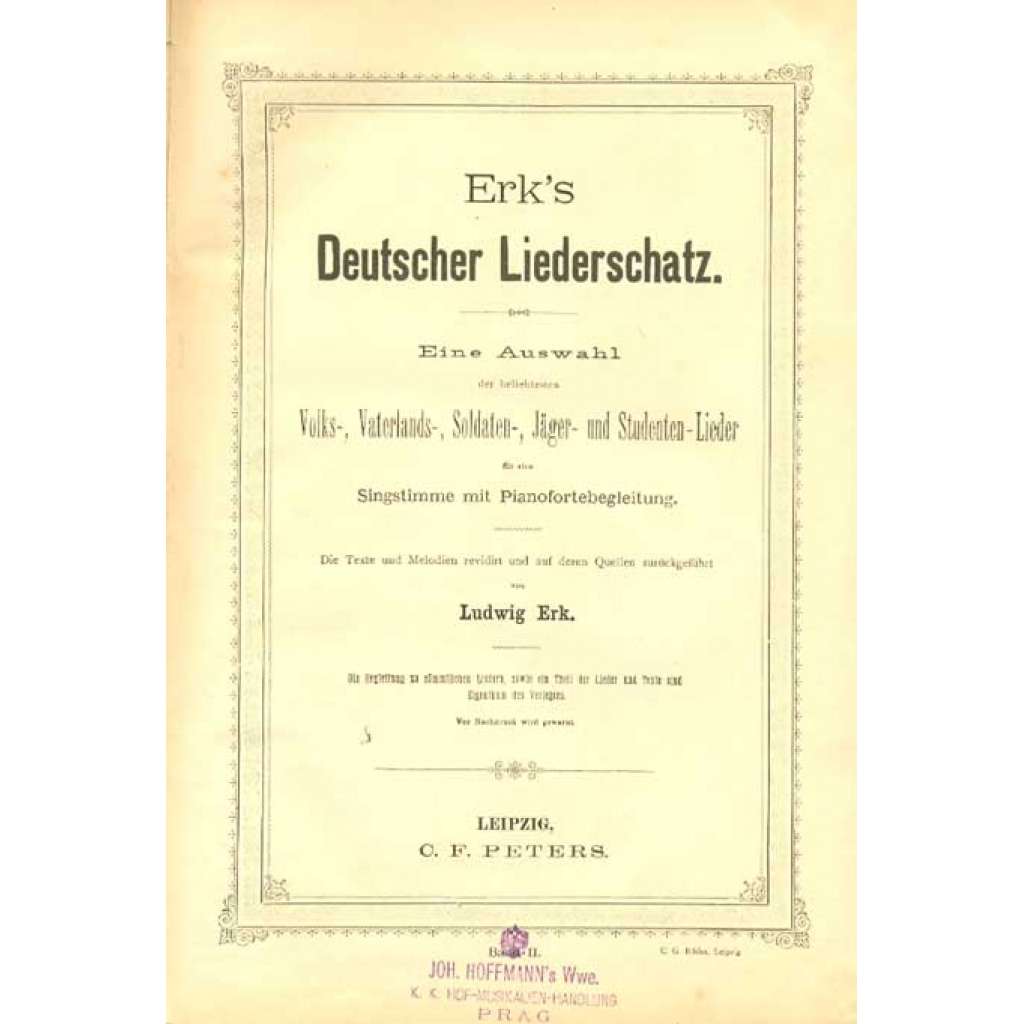 Erk's Deutscher Liederschatz. Eine Auswahl der beliebtesten Volks-, Vaterlands-, Soldaten-, Jäger- und Studenten-Lieder für eine Singstimme mit Pianofortebegleitung ... [německé písničky, hudba]
