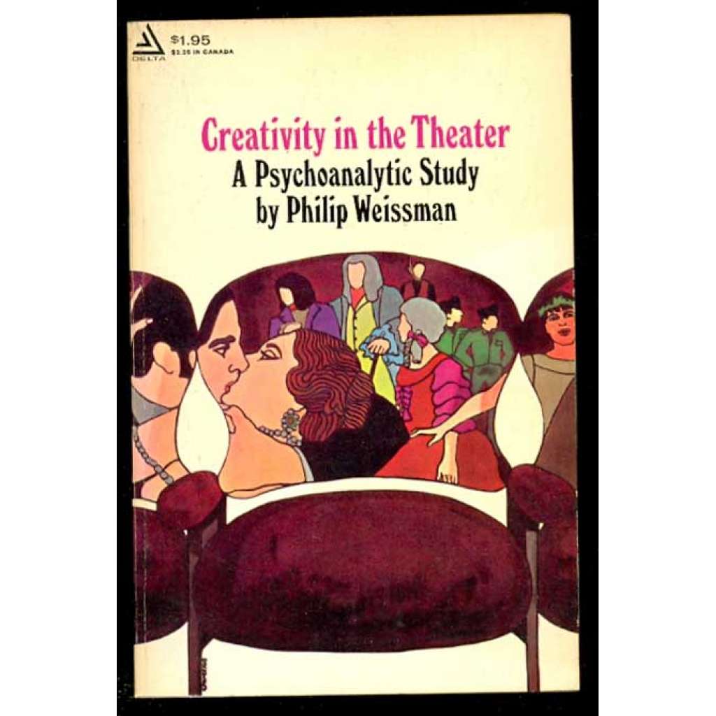 Creativity in the Theater: A Psychoanalytic Study [= A Delta Book; 1552] [divadlo, divadelní věda, psychologie]