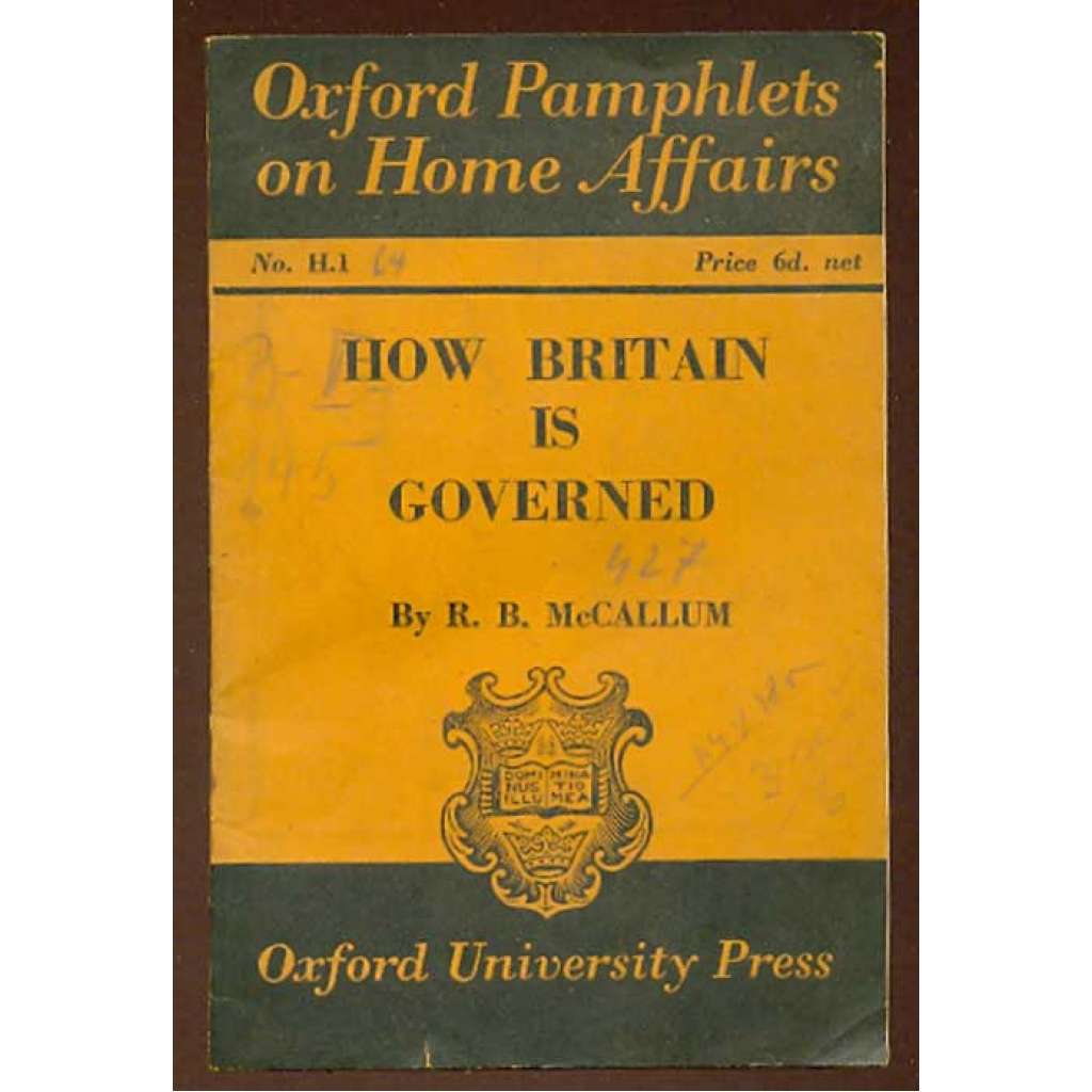 How Britain is governed [= Oxfordf Pamphlets on Home Affairs; No H. I.] [veřejná správa, Velká Britaníe]