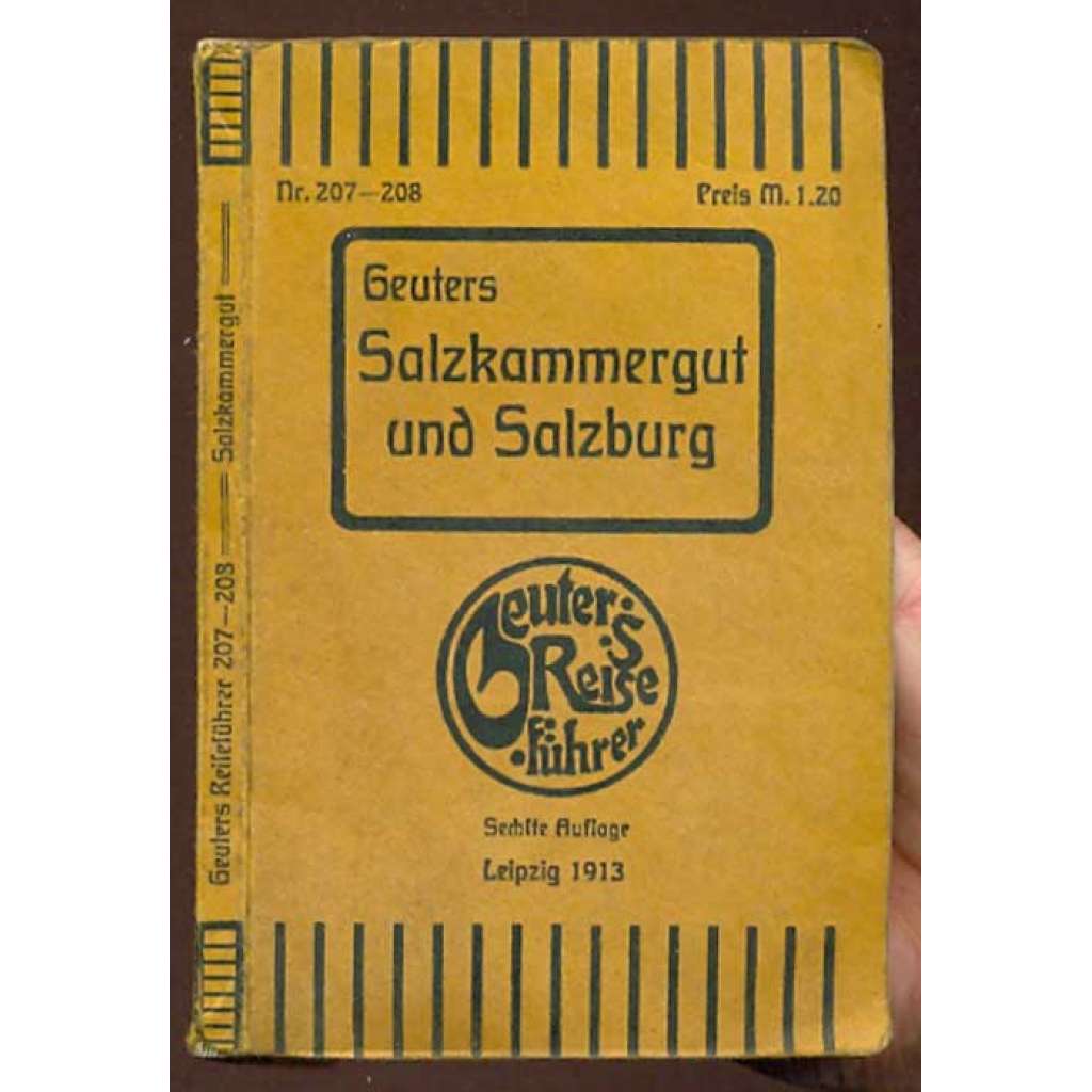 Salzkammergut und Salzburg mit Umgebung. Mit zahlreichen Ansichten, Plänen von Ischl und Salzburg sowie drei Karten. Sechste Auflage [= Geuters Reiseführer; Nr. 207-208] [průvodce, bedekr, Solnohradsko, Rakousko]