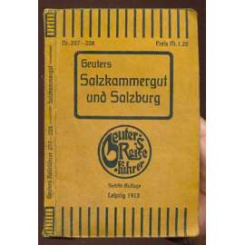 Salzkammergut und Salzburg mit Umgebung. Mit zahlreichen Ansichten, Plänen von Ischl und Salzburg sowie drei Karten. Sechste Auflage [= Geuters Reiseführer; Nr. 207-208] [průvodce, bedekr, Solnohradsko, Rakousko]