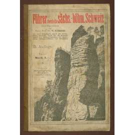 Ein treuer Führer durch die Sächsisch-Böhmische Schweiz bis Dittersbach, ... [průvodce, bedekr, Saské Švýcarsko]