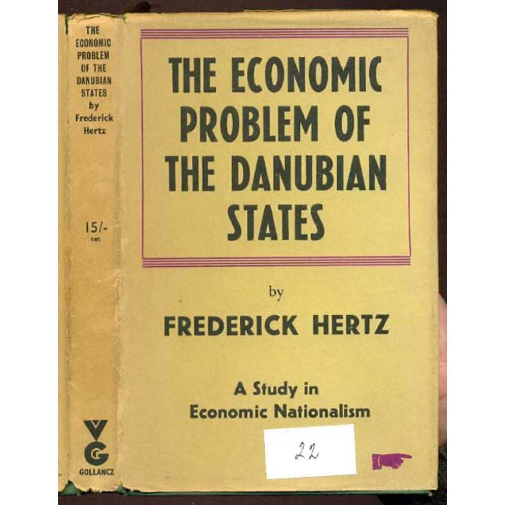 The Economic Problem of the Danubian States: A Study in Economic Nationalism [ekonomika, nacionalismus]