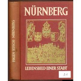 Nürnberg. Lebensbild einer Stadt [Norimberk, dějiny, umění]