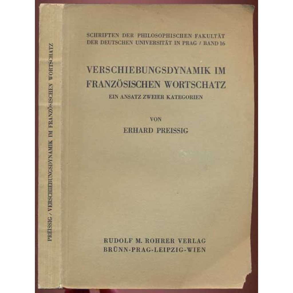 Verschiebungsdynamik im französischen Wortschatz. Ein Ansatz zweier Kategorien [= Schriften der Philosophischen Fakultät der Deutschen Universität in Prag; Band 16] [francouzština, jazykověda]