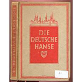 Die deutsche Hanse. Vierte Auflage. Mit 88 Abbildungen darunter zwei Farbentafeln [Hanza, obchod, středověk]