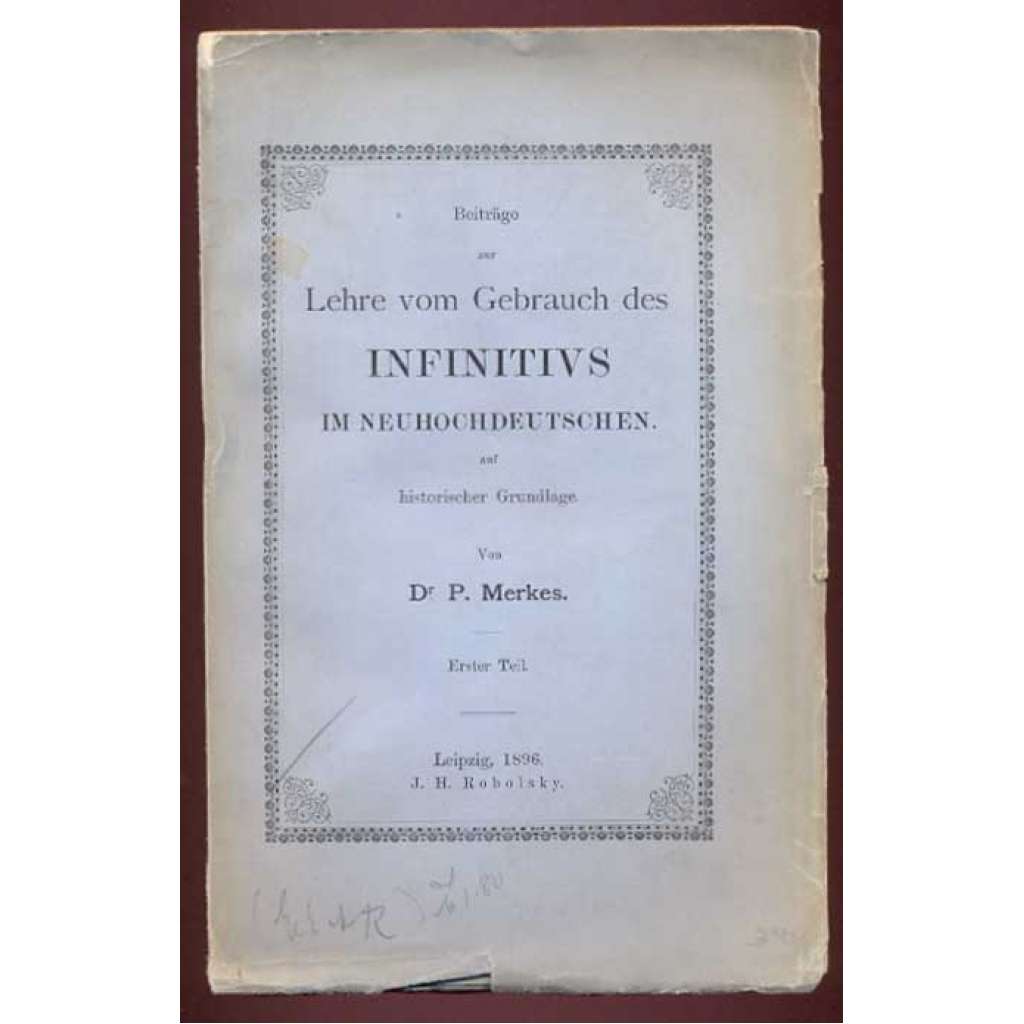 Beiträge zur Lehre vom Gebrauch des Infinitivs im Neuhochdeutschen auf historischer Grundlage; Erster Teil [gramatika, lingivstika, germanistika]