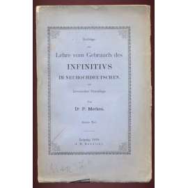 Beiträge zur Lehre vom Gebrauch des Infinitivs im Neuhochdeutschen auf historischer Grundlage; Erster Teil [gramatika, lingivstika, germanistika]
