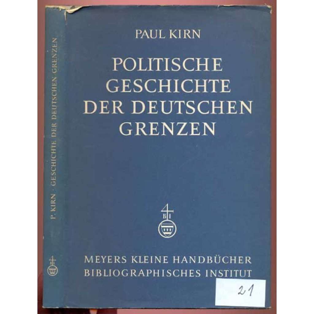 Politische Geschichte der deutschen Grenzen. Mit 14 Karten im Text. Vierte, verbesserte Auflage [= Meyers kleine Handbücher] [Německá říše, politika, historie]