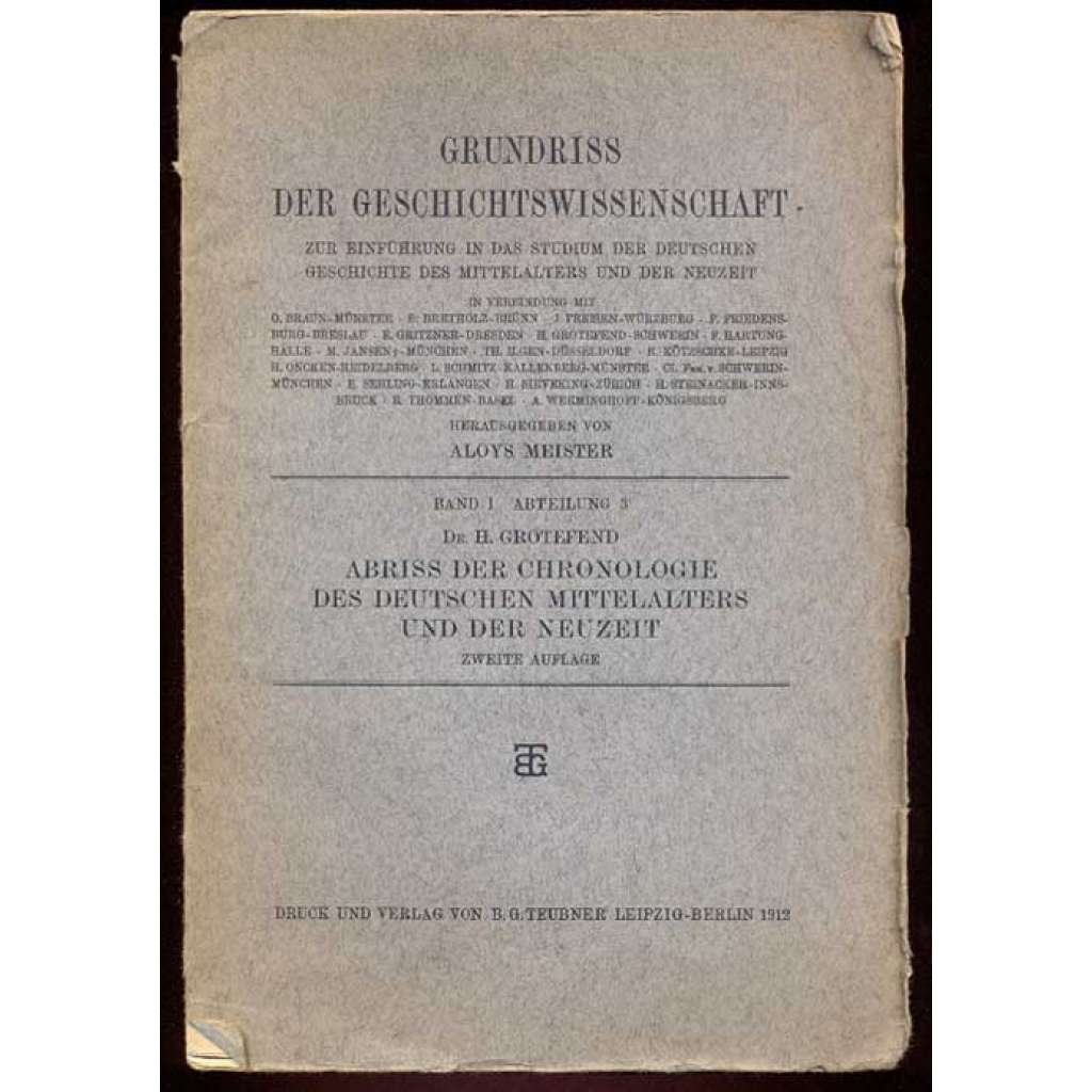 Abriß der Chronologie des deutschen Mittelalters und der Neuzeit. Zweite Auflage [= Grundriß der Geschichtswissenschaft; Band I, Abteilung 3] [chronologie, historie, středověk, novověk]