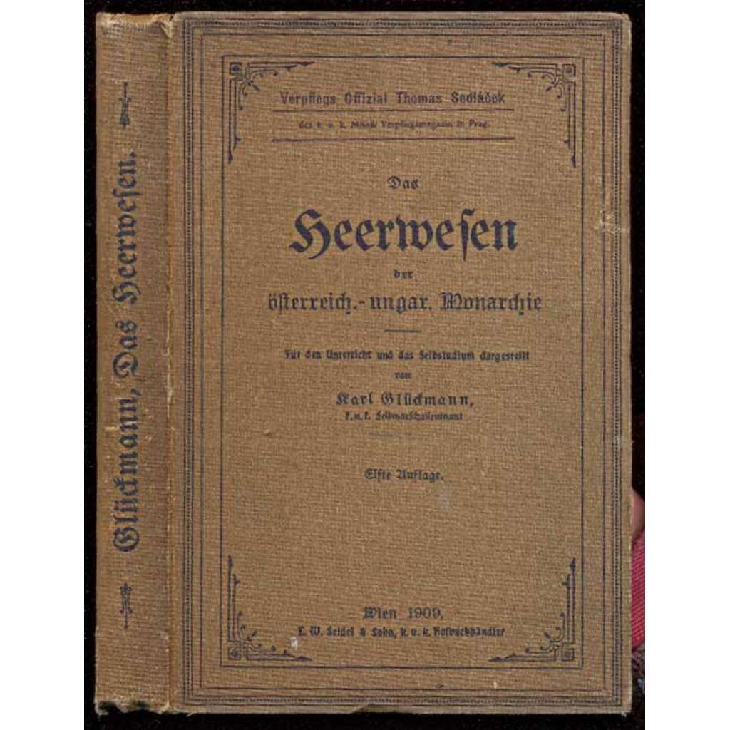 Das Heerwesen der österreichisch-ungarischen Monarchie. Für den Unterricht und das Selbststudium dargestellt. Elfte Auflage. Mit 2 Karten	[vojenství, Rakousko-Uhersko, učebnice]