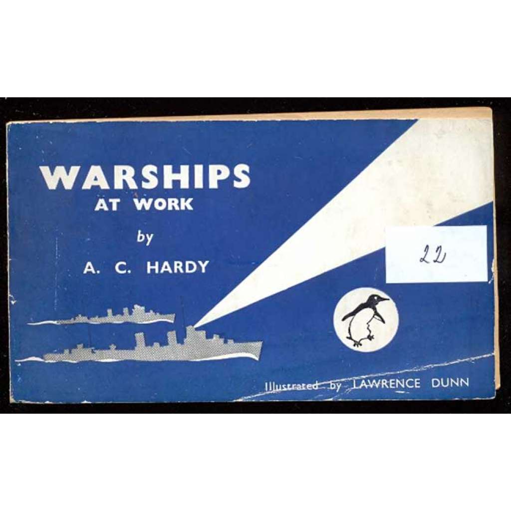 Warships at Work: A Naval Notebook explaining in Text and by Profile some Functions of the Principal Warship Types of the World [námořnictvo, vojenské lodě, Druhá světová válka]