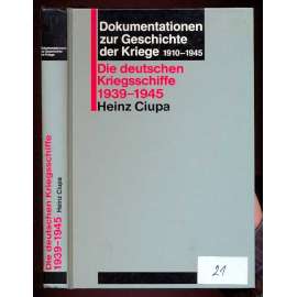 Die deutschen Kriegsschiffe 1939-1945 [= Dokumentationen zur Geschichte der Kriege 1910-1945] [námořnictvo, Německá říše, vojenství]