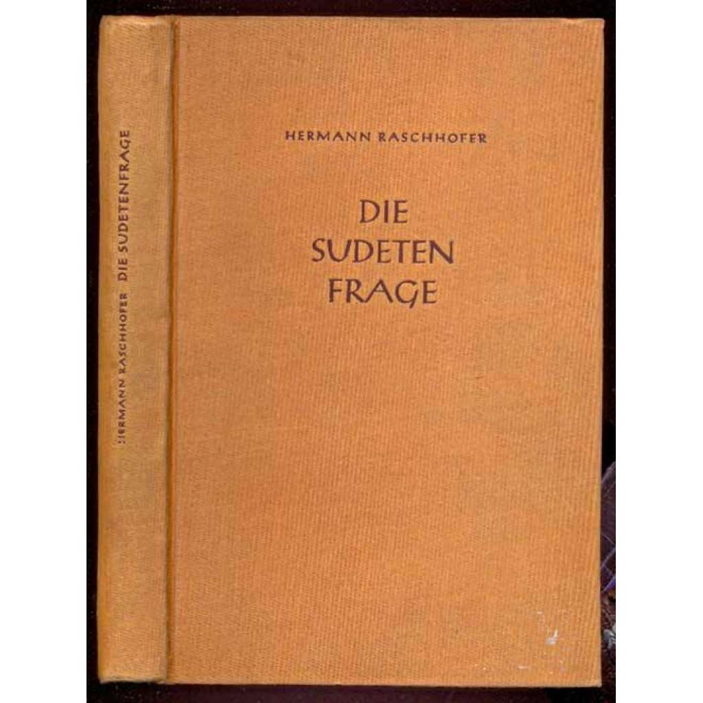 Die Sudetenfrage. Ihre völkerrechtliche Entwicklung vom ersten Weltkrieg bis zur Gegenwart [sudetská otázka, Sudety, Československo]