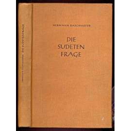 Die Sudetenfrage. Ihre völkerrechtliche Entwicklung vom ersten Weltkrieg bis zur Gegenwart [sudetská otázka, Sudety, Československo]