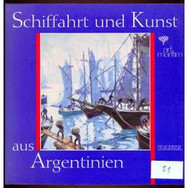 Schiffahrt und Kunst aus Argentinien [= Art Maritim; ‚91] [Hamburg, Hanseboot 19.-27. Oktober 1991, Hamburg Messe] [výstavní katalog, lodě, Argentina]