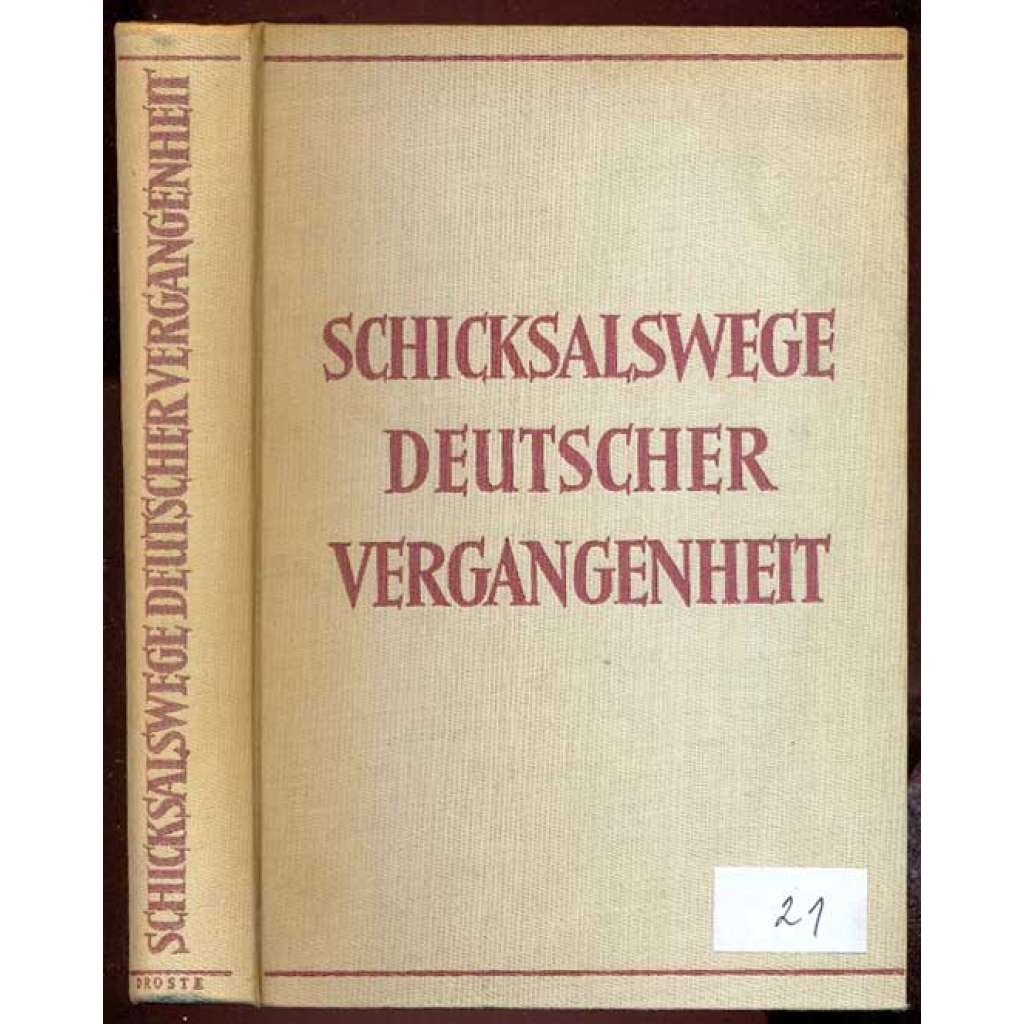 Schicksalswege deutscher Vergangenheit. Beiträge zur geschichtlichen Deutung der letzten hundertfünfzig Jahre [= Festschrift für Siegfried A. Kaehler] [politika, dějiny, Německo]