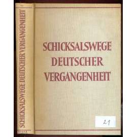 Schicksalswege deutscher Vergangenheit. Beiträge zur geschichtlichen Deutung der letzten hundertfünfzig Jahre [= Festschrift für Siegfried A. Kaehler] [politika, dějiny, Německo]