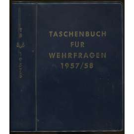 Taschenbuch für Wehrfragen 1957/58. Zweiter Jahrgang [vojenská příručka, vojenství, BRD]