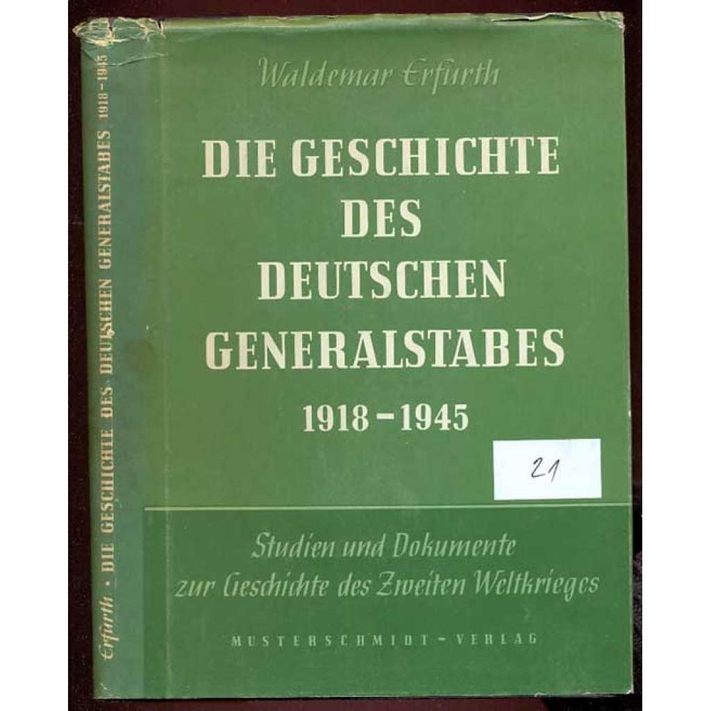 Die Geschichte des deutschen Generalstabes von 1918 bis 1945 [= Studien zur Geschichte des Zweiten Weltkrieges; Band 1] [generální štáb, Německá říše, vojenství]