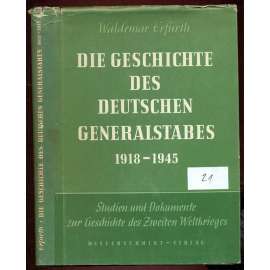 Die Geschichte des deutschen Generalstabes von 1918 bis 1945 [= Studien zur Geschichte des Zweiten Weltkrieges; Band 1] [generální štáb, Německá říše, vojenství]