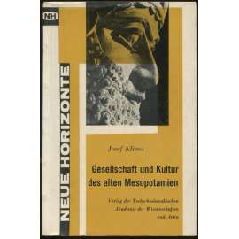 Gesellschaft und Kultur des alten Mesopotamien [= Neue Horizonte] [společnost a kultura starověké Mezopotámie]